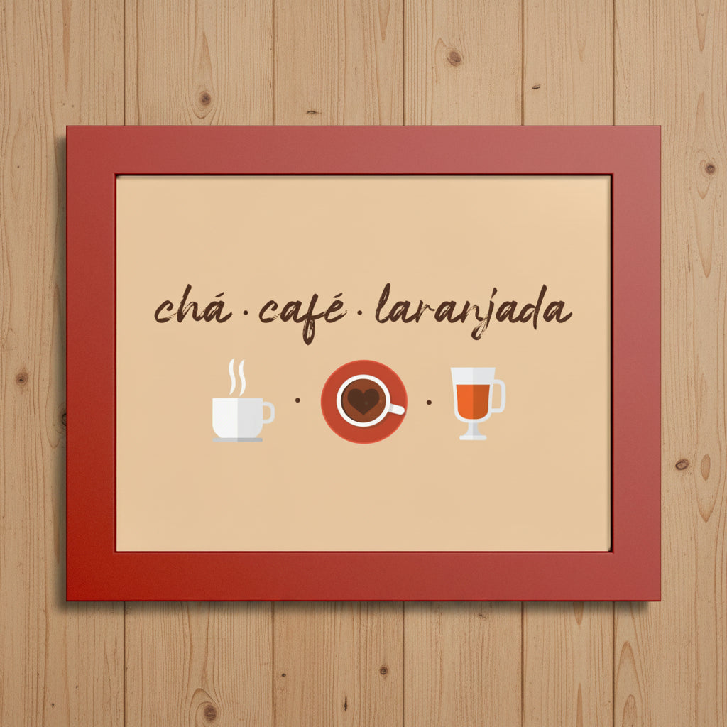 A square framed art print featuring the portuguese phrase 'chá ¿café ¿laranjaada' in brown script above simple illustrations of a white coffee cup, a red coffee cup with espresso, and a glass of orange drink, all on a beige background with a reddish-brown frame.