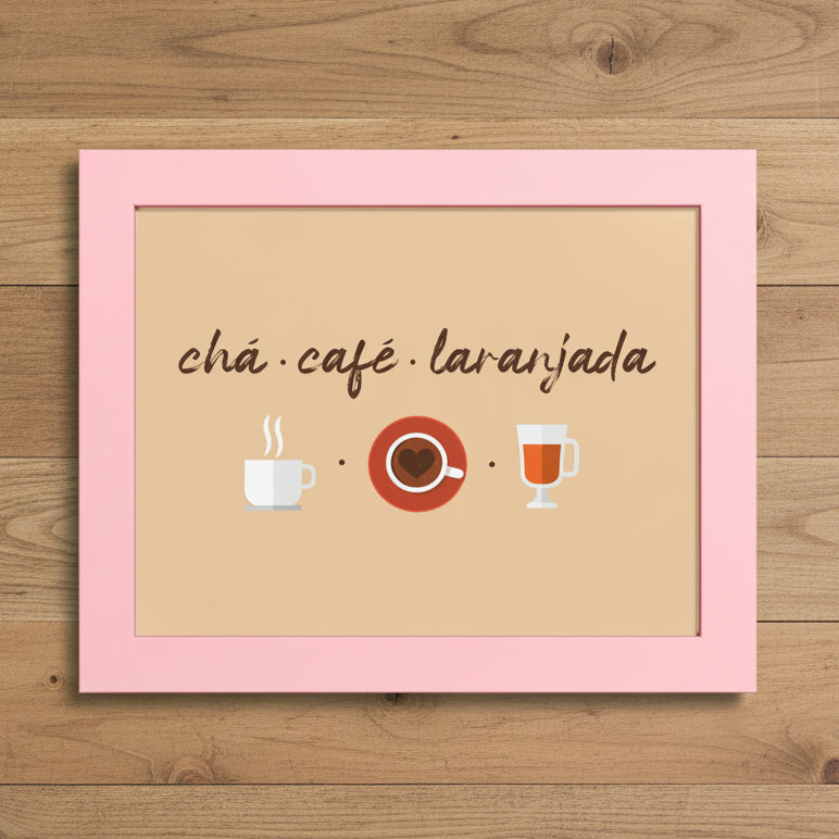 A square framed wall art print with a light pink frame and a beige center panel. The panel shows the words 'chá ¿café ¿laranjada' in dark brown script above simple illustrations of a white coffee cup, a red coffee cup with saucer, and a white iced coffee glass.