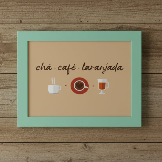 A framed art print featuring the Spanish phrase 'chá ¿café ¿laranjada' in brown script above simple illustrations of a white coffee cup, a red coffee saucer, and a glass of orange drink, all set against a beige background with a mint green frame.