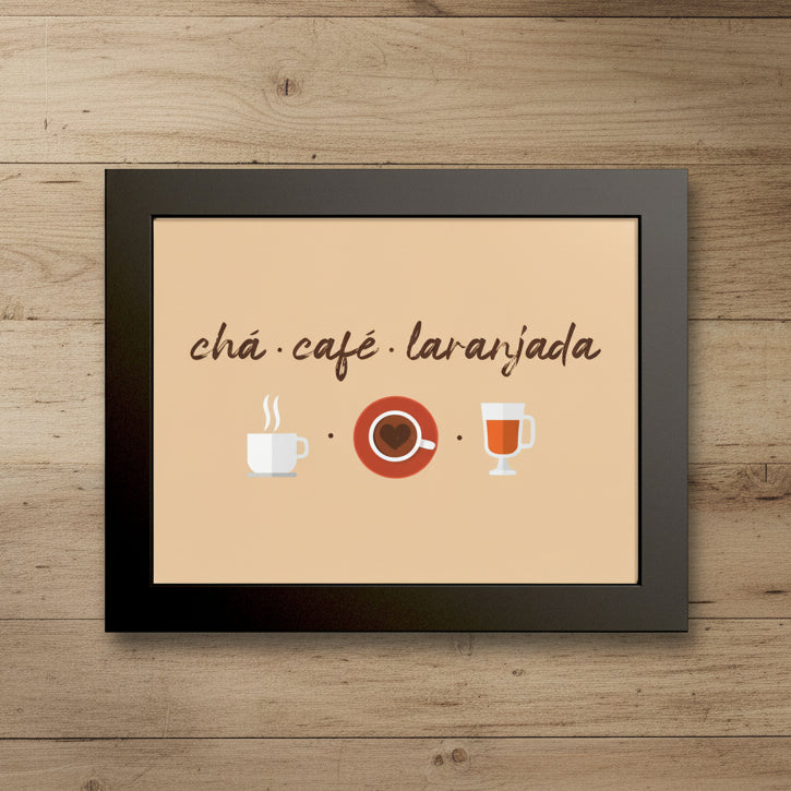 Framed wall art print with the words 'chá ¿café ¿laranjada' in brown script above simple illustrations of a white coffee cup, a red coffee saucer, and a glass of orange-red tea, all on a beige background inside a black frame.