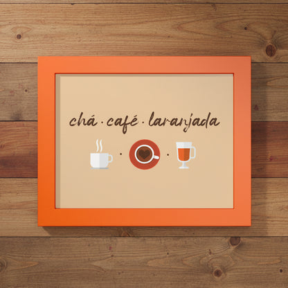 A square framed wall art print with a bright orange border and a beige center. The text reads 'chá ¿café ¿laranjada' above simple illustrations of a white coffee cup, a red coffee cup with dark coffee, and a white glass of orange drink.